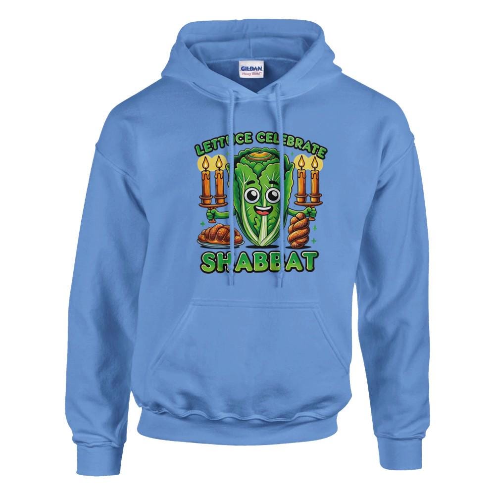 Lettuce Celebrate Shabbat - Humorous Shabbat Hoodie