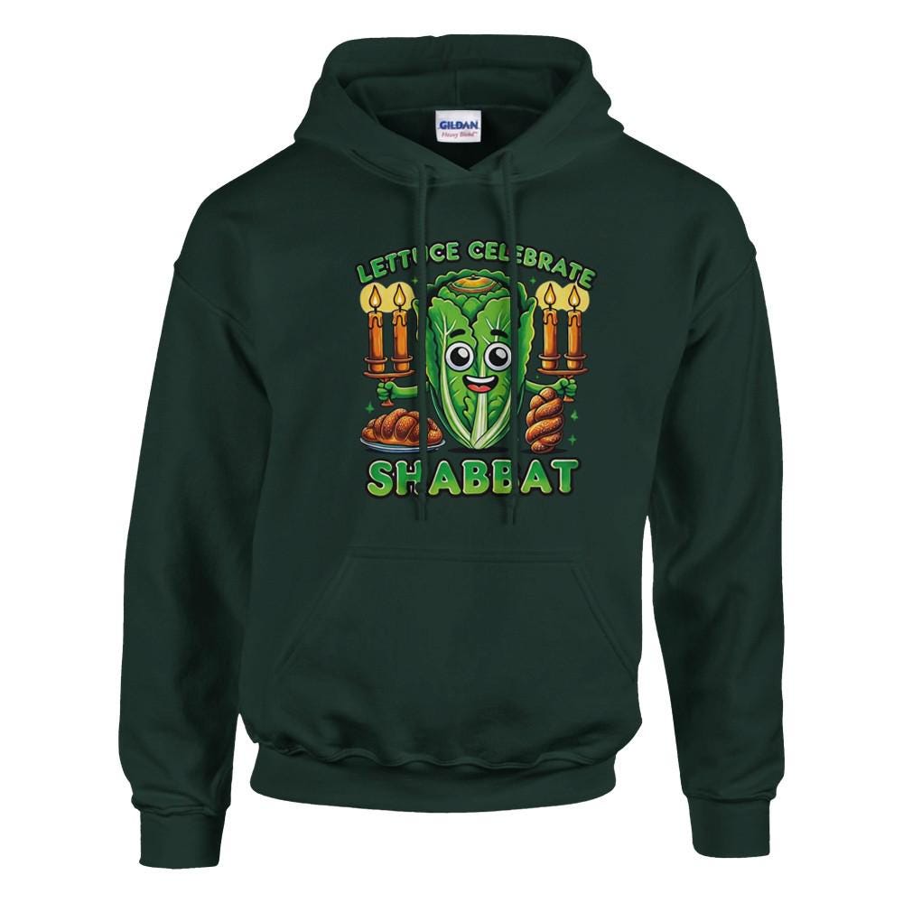 Lettuce Celebrate Shabbat - Humorous Shabbat Hoodie