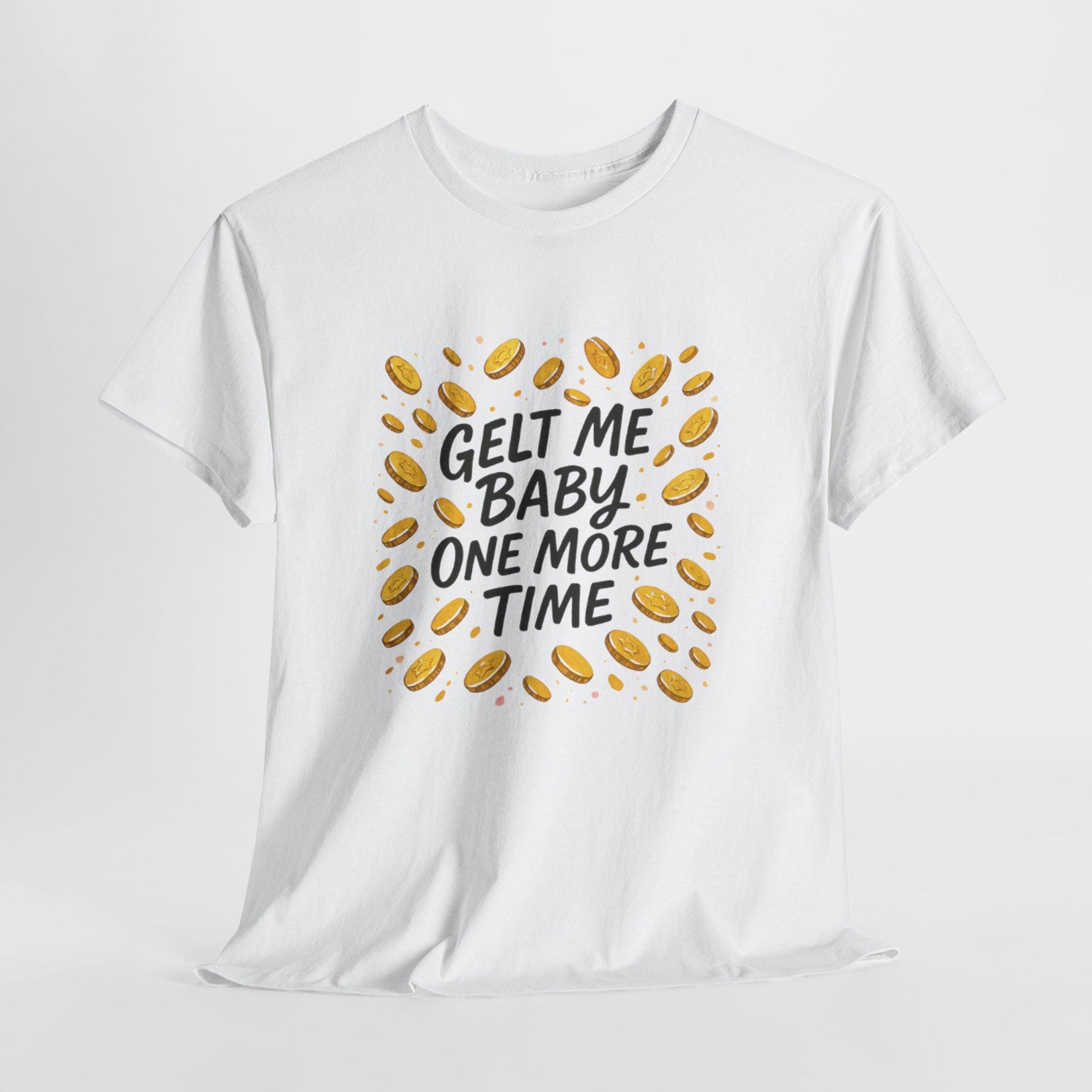 Gelt Me Baby One More Time / Funny Hanukkah Shirt